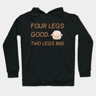 Four legs good, two legs bad Hoodie